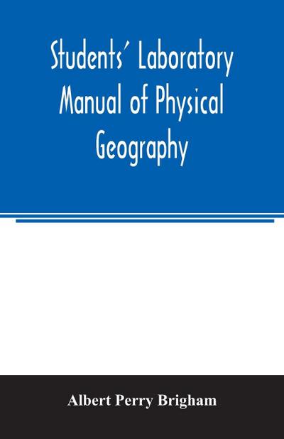 Students’ laboratory manual of physical geography
