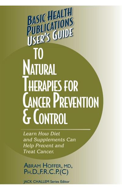 User’s Guide to Natural Therapies for Cancer Prevention and Control