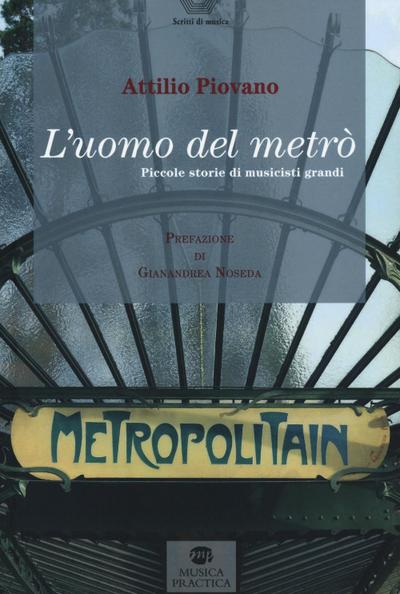 Piovano, A: L’ uomo del metrò. Piccole storie di musicisti g