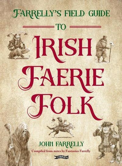 Farrelly’s Field Guide to Irish Faerie Folk