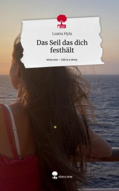 Das Seil das dich festhält. Life is a Story - story.one