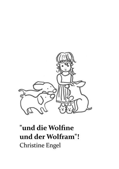 "und die Wolfine und der Wolfram"!