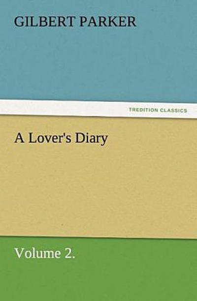 A Lover’s Diary, Volume 2.