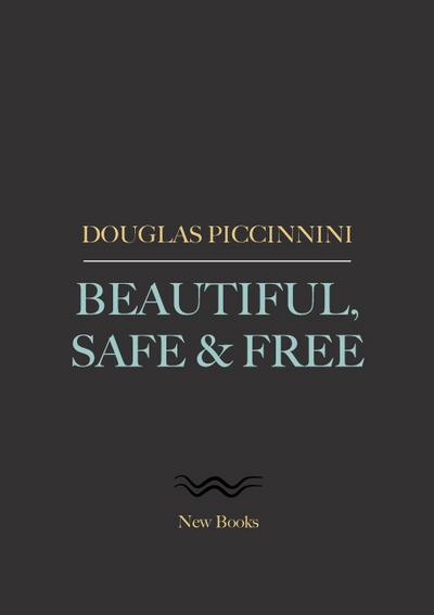 Beautiful, Safe & Free