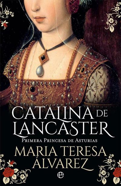 Catalina de Lancaster : primera princesa de Asturias