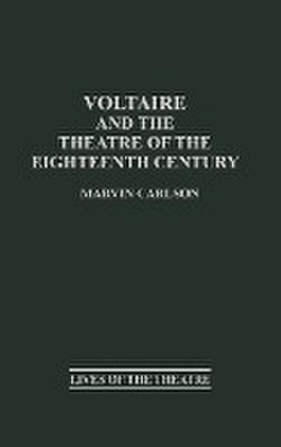 Voltaire and the Theatre of the Eighteenth Century