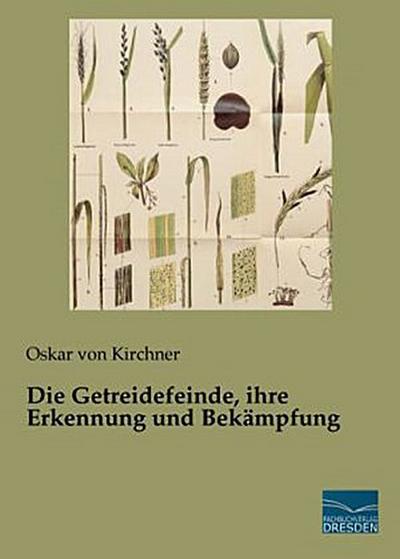 Die Getreidefeinde, ihre Erkennung und Bekämpfung