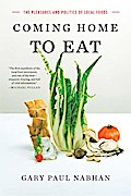 Coming Home to Eat: The Pleasures and Politics of Local Foods