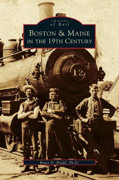 Boston & Maine in the 19th Century