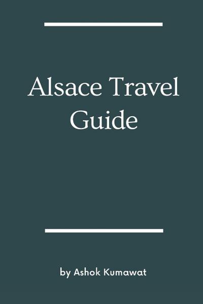 Alsace Travel Guide