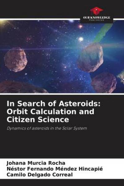 In Search of Asteroids: Orbit Calculation and Citizen Science