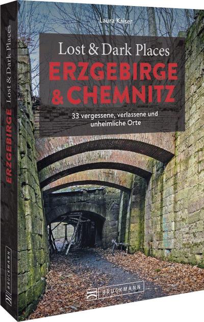 Lost & Dark Places Erzgebirge u. Chemnitz