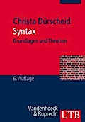 Syntax: Grundlagen und Theorien. Mit einem Beitrag von Martin Businger (UTB M / Uni-Taschenbücher)