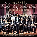30 Jahre Palast Orchester-Ich Hör So Gern Musik