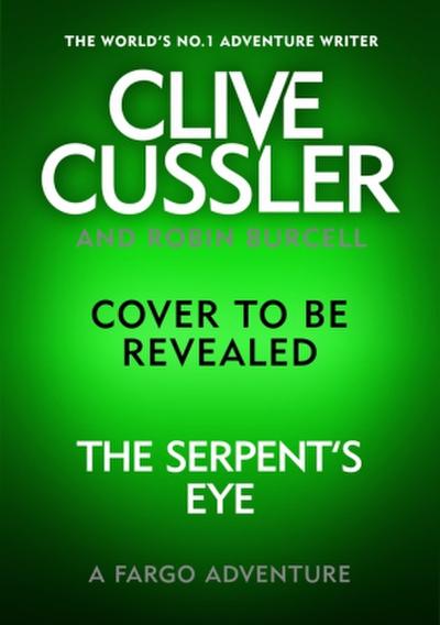 Clive Cussler’s The Serpent’s Eye