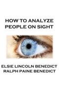 How To Analyze People On Sight - Elsie Lincoln Benedict