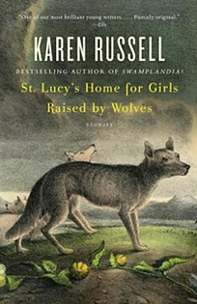 St. Lucy’s Home for Girls Raised by Wolves