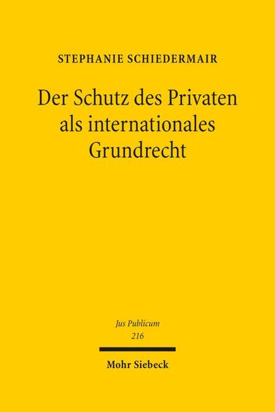 Der Schutz des Privaten als internationales Grundrecht