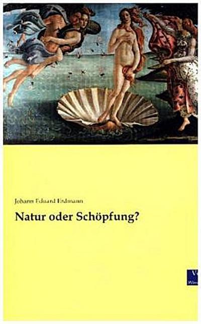 Natur oder Schöpfung?