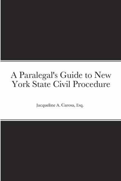 A Paralegal’s Guide to New York State Civil Procedure