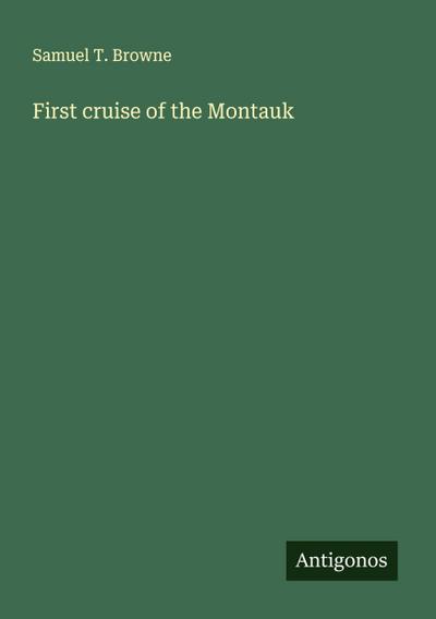 First cruise of the Montauk