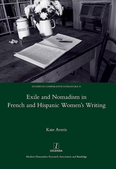 Exile and Nomadism in French and Hispanic Women’s Writing