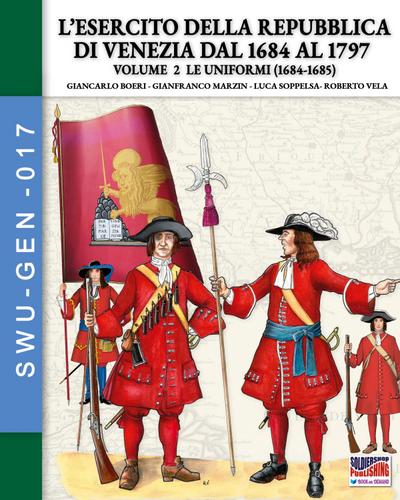 L’esercito della Repubblica di Venezia dal 1684 al 1796 - Vol. 2