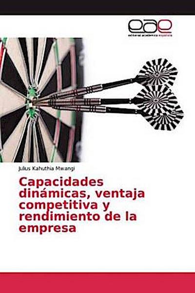Capacidades dinámicas, ventaja competitiva y rendimiento de la empresa