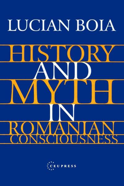 History and Myth in Romanian Consciousness