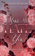 Make Me Hate You