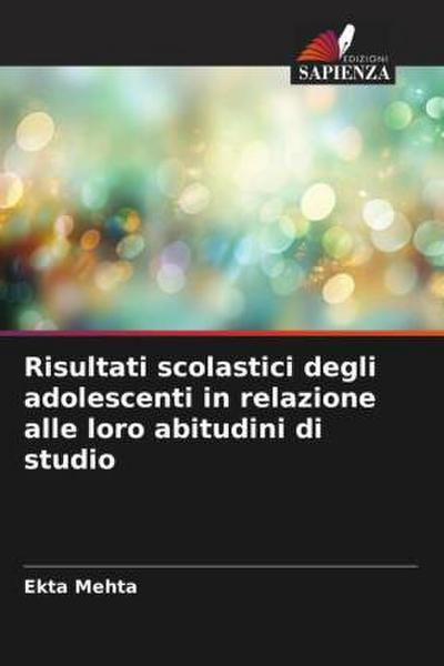 Risultati scolastici degli adolescenti in relazione alle loro abitudini di studio
