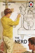 The Ladybird Book of The Nerd (Ladybird for Grown-
