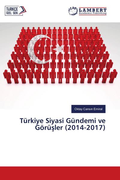 Türkiye Siyasi Gündemi ve Görü¿ler (2014-2017)