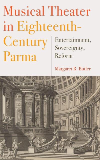 Musical Theater in Eighteenth-Century Parma
