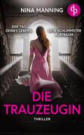 Die Trauzeugin | Ein atmosphärischer Psychothriller über toxische Freundschaft und Geheimnisse aus der Vergangenheit