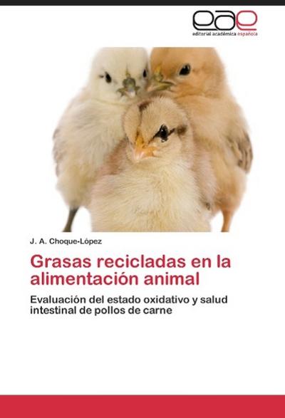 Grasas recicladas en la alimentación animal - J. A. Choque-López