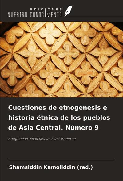 Cuestiones de etnogénesis e historia étnica de los pueblos de Asia Central. Número 9