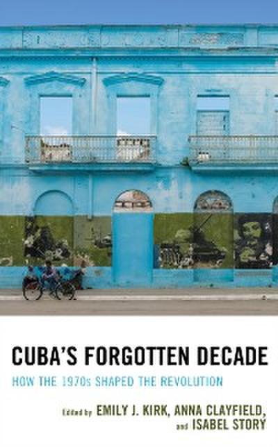 Cuba’s Forgotten Decade