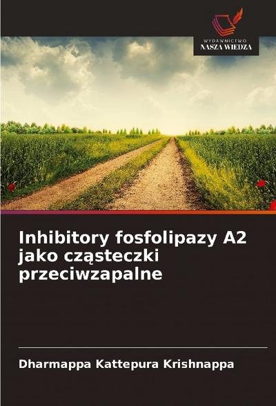 Inhibitory fosfolipazy A2 jako cz¿steczki przeciwzapalne