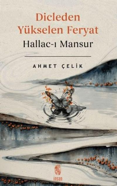Dicleden Yükselen Feryat Hallac-i Mansur
