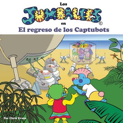 Los Jumbalees en El regreso de los Captubots