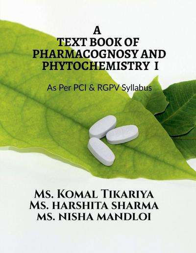 A Text Book of Pharmacognosy and Phytochemistry I