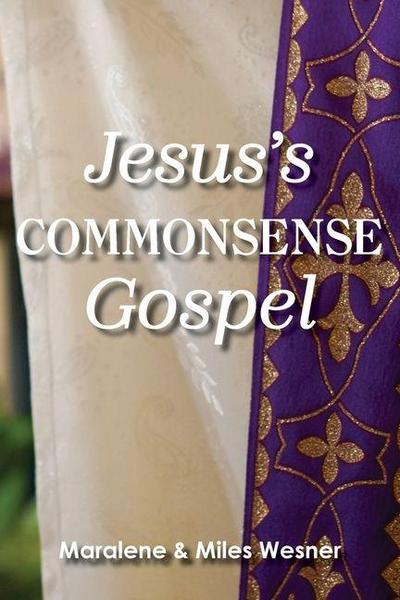 Jesus’s Commonsense Gospel