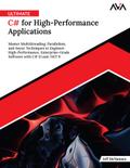 Ultimate C# for High-Performance Applications