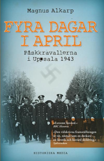 Fyra dagar i april : påskkravallerna i Uppsala 1943