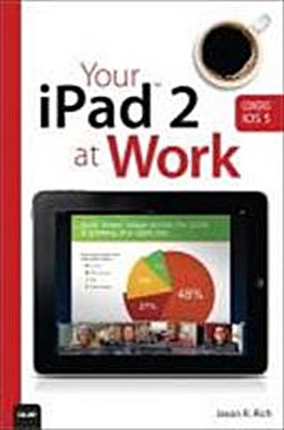 Your iPad 2 at Work [Taschenbuch] by Rich, Jason R.