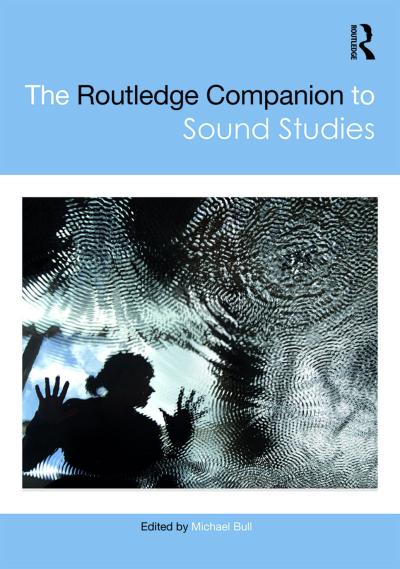 The Routledge Companion to Sound Studies