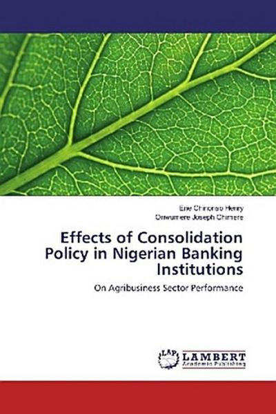Effects of Consolidation Policy in Nigerian Banking Institutions