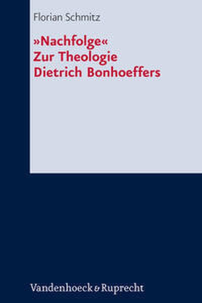 ’Nachfolge’. Zur Theologie Dietrich Bonhoeffers