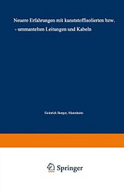 Neuere Erfahrungen mit kunststoffisolierten bzw. - ummantelten Leitungen und Kabeln